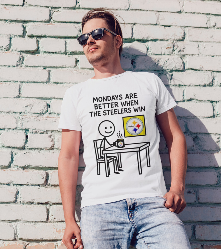 Mondays Are Better When The Steelers Win Pittsburgh NFL 2025 Meme T-Shirt