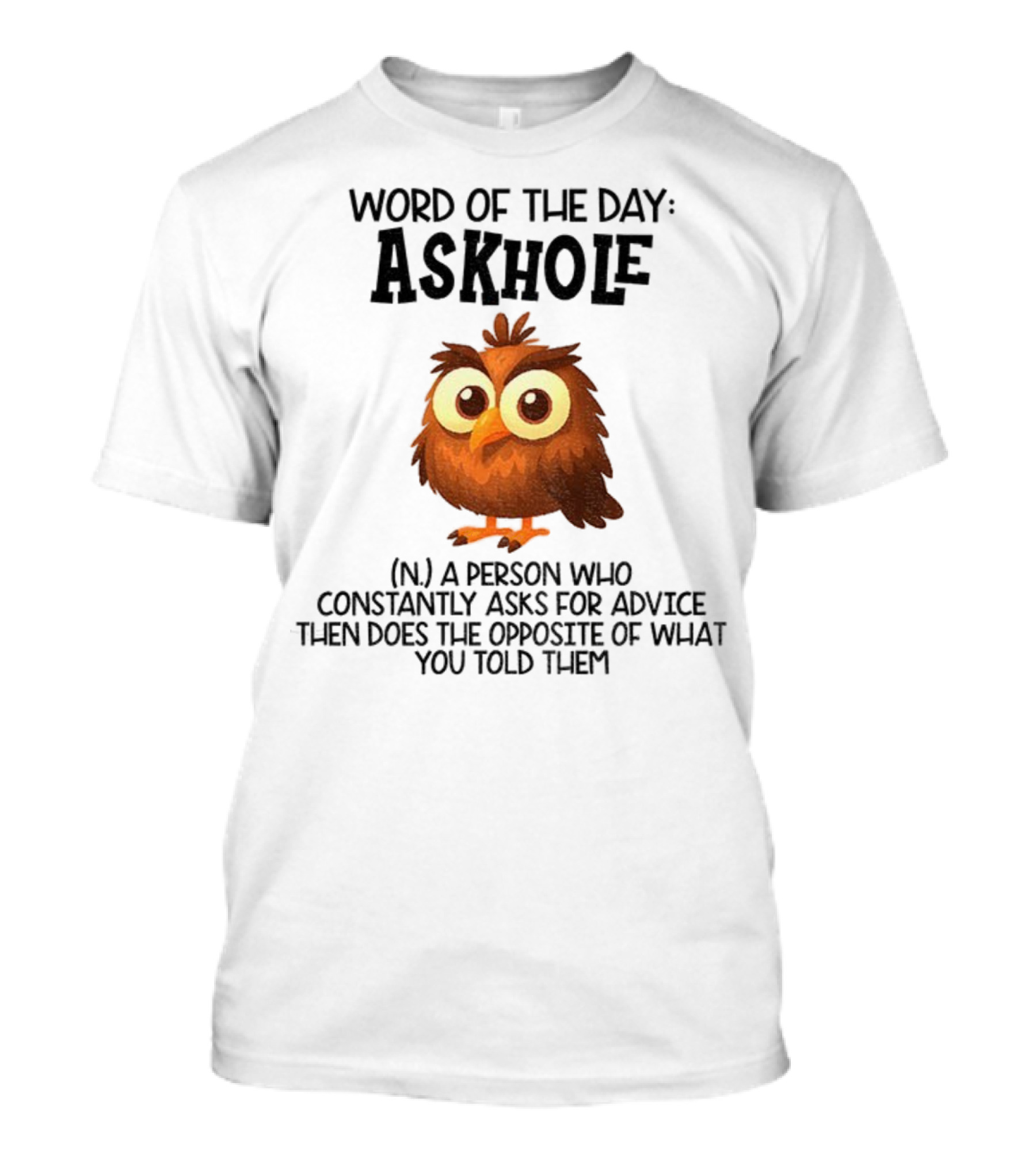 Owl Word Of The Day Askhole Definition Funny Character And Phrase T-Shirt
