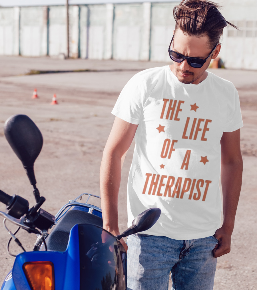 The Life Of A Therapist T-Shirt