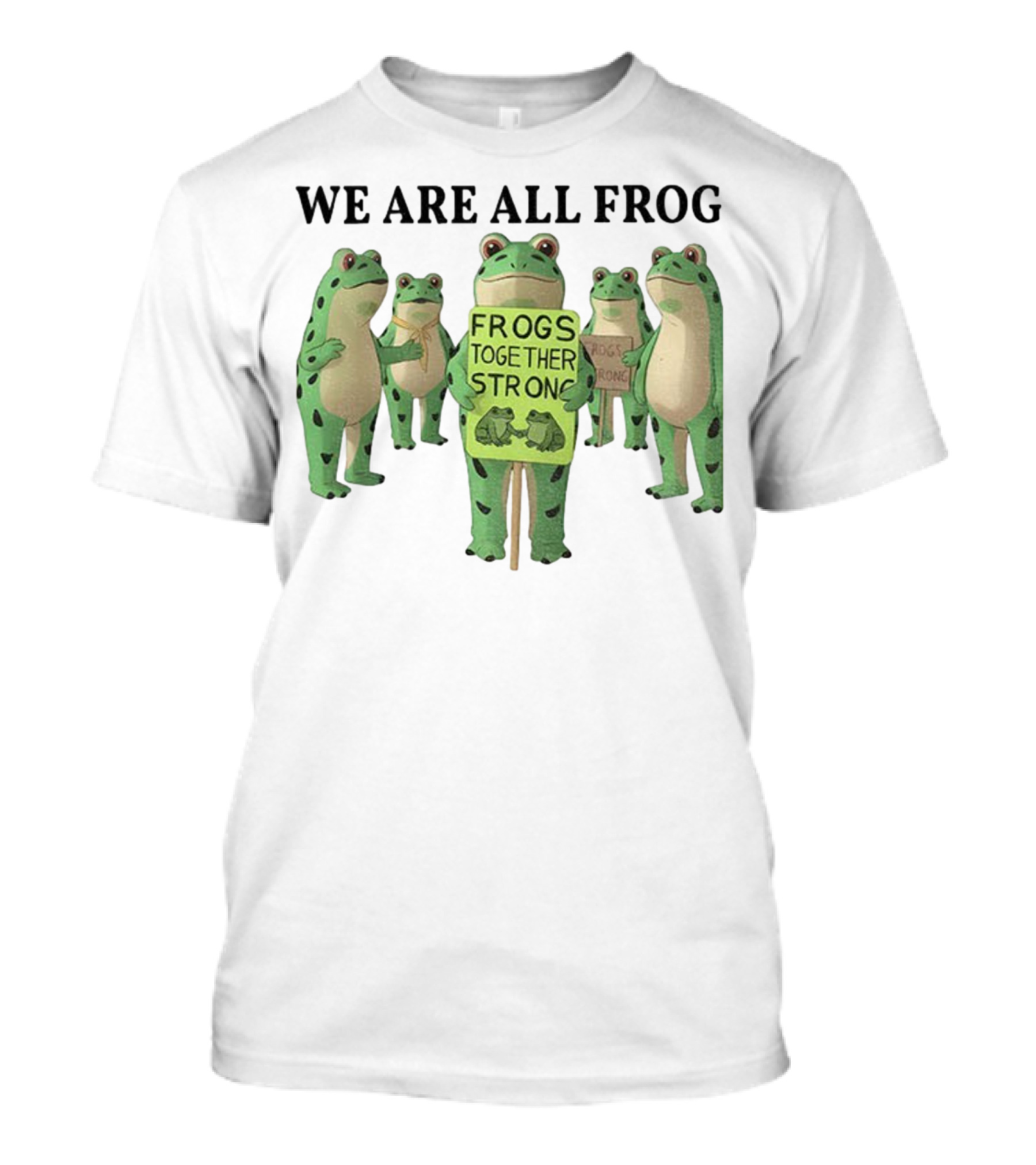 We Are All Frog Frogs Together Strong Abolish ICE Anti Fascism Peaceful Protest T-Shirt