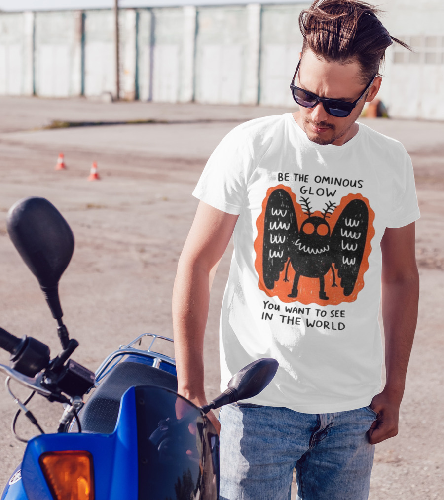 Be The Ominous Glow You Want To See In The World Mothman Creature T-Shirt