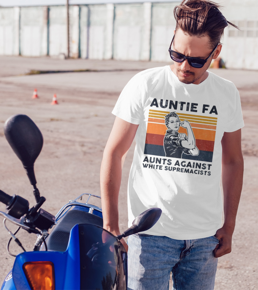 Auntie Fa Aunts Against White Supremacists Rosie The Riveter T-Shirt
