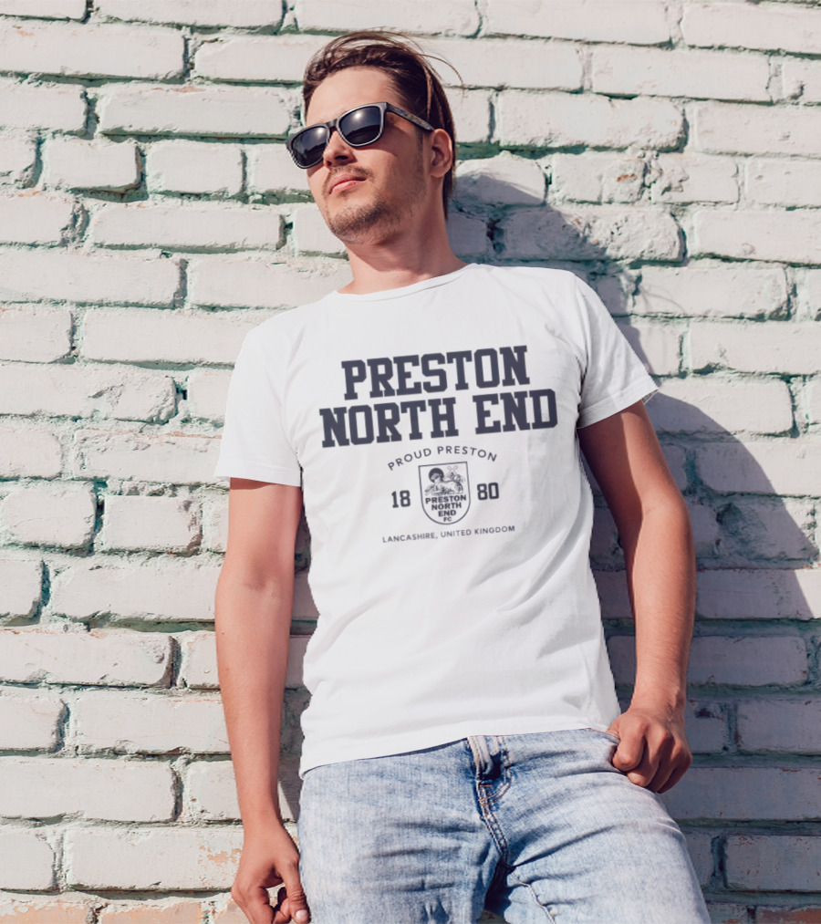 Preston North End Proud Preston 1880 Lancashire United Kingdom T-Shirt