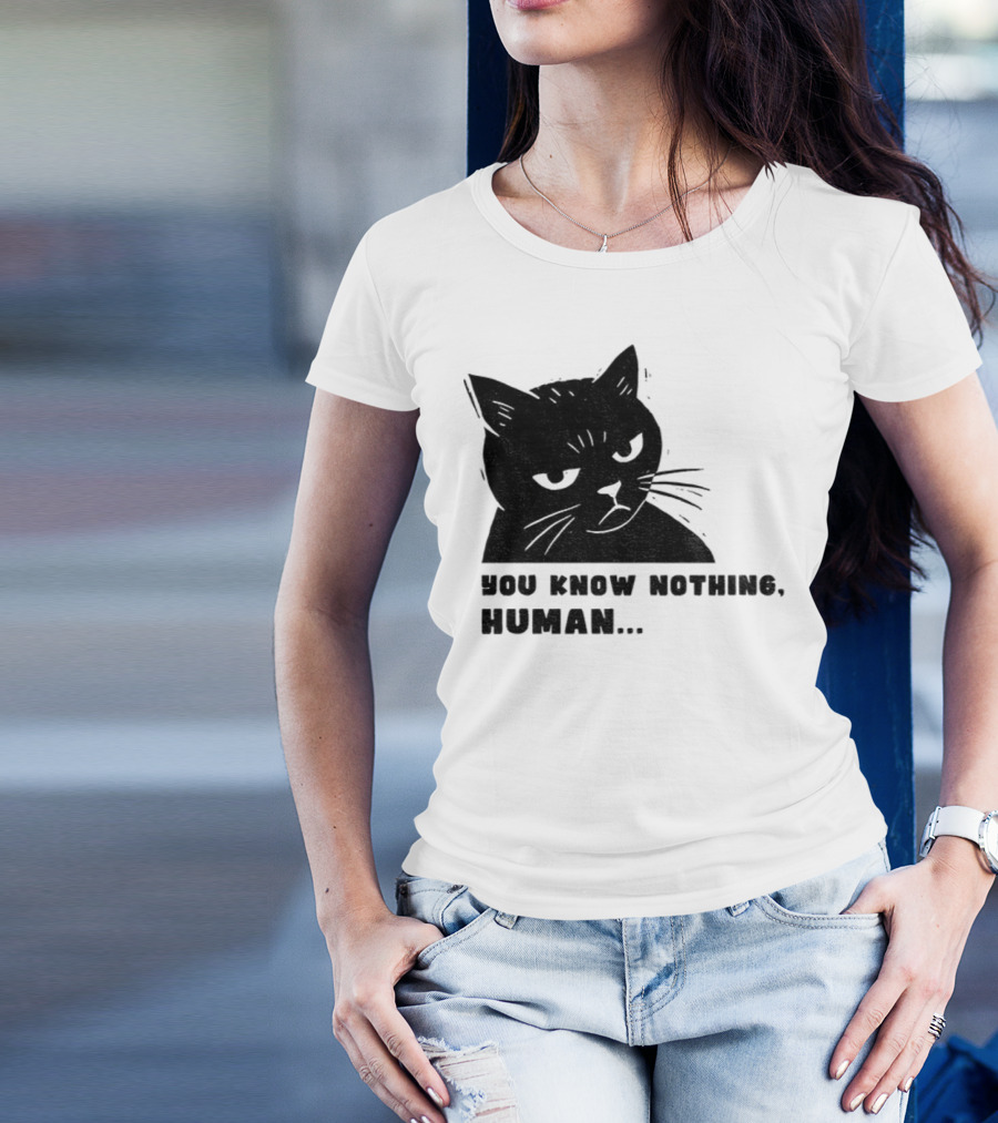 You Know Nothing Human Cat Meme T-Shirt