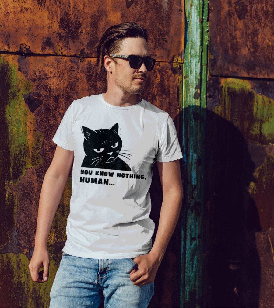 You Know Nothing Human Cat Meme T-Shirt