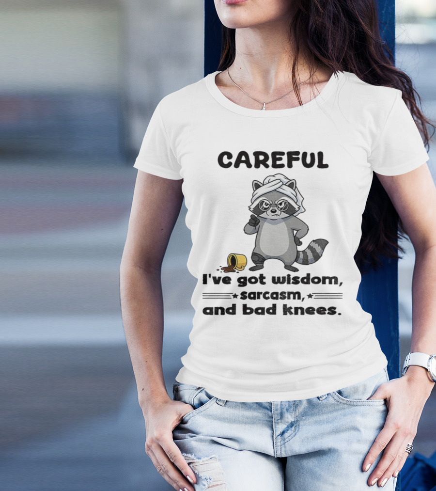 Raccoon Careful I've Got Wisdom Sarcasm And Bad Knees With Coffee Cup T-Shirt