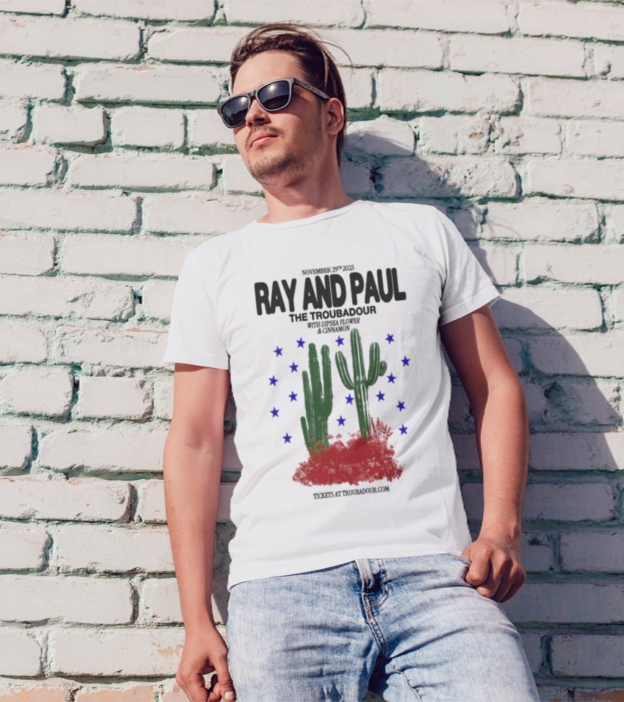 Ray And Paul The Troubadour Tour 2025 Cactus November 25 With Donna Jones California T-Shirt