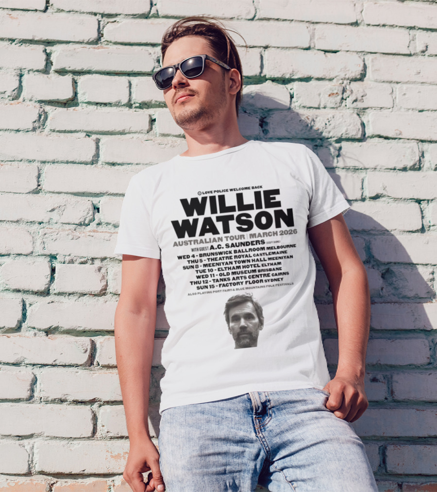 Willie Watson Australian Tour March 2026 Love Police Welcome Back T-Shirt