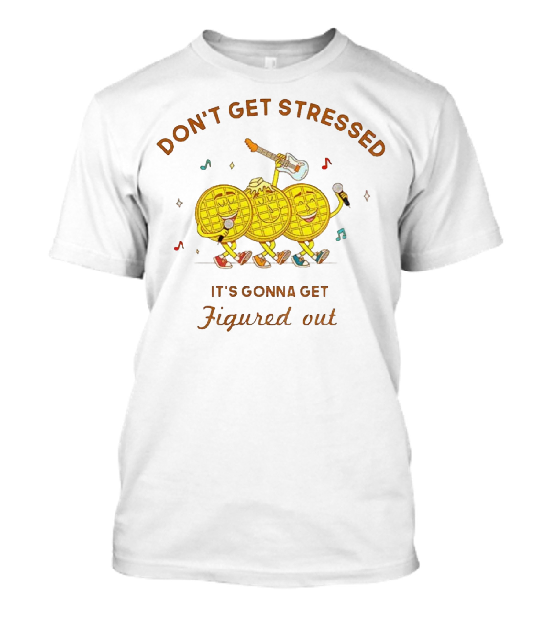 Don't Get Stressed It's Gonna Get Figured Out Waffle Meme T-Shirt