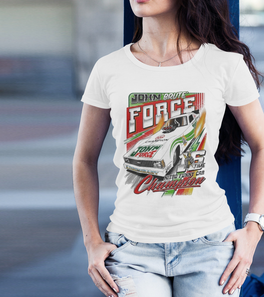 John Force Brute Legendary Nitro Funny Car 16 Time Champion T-Shirt