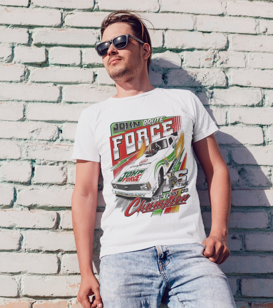 John Force Brute Legendary Nitro Funny Car 16 Time Champion T-Shirt