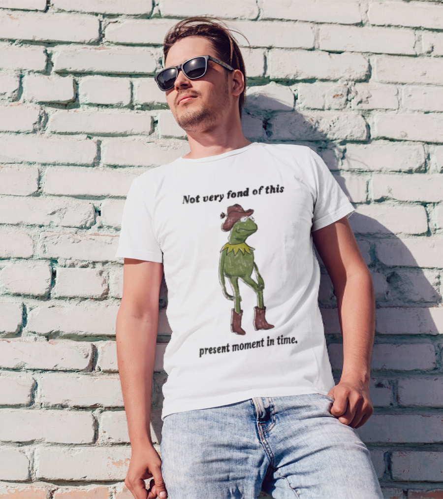 Not Very Fond Of This Present Moment In Time Frog Cowboy Boots Hat T-Shirt