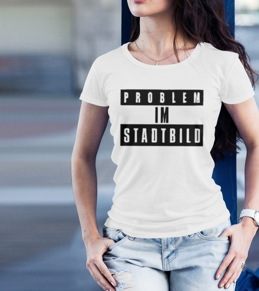 Problem Im Stadtbild Text T-Shirt
