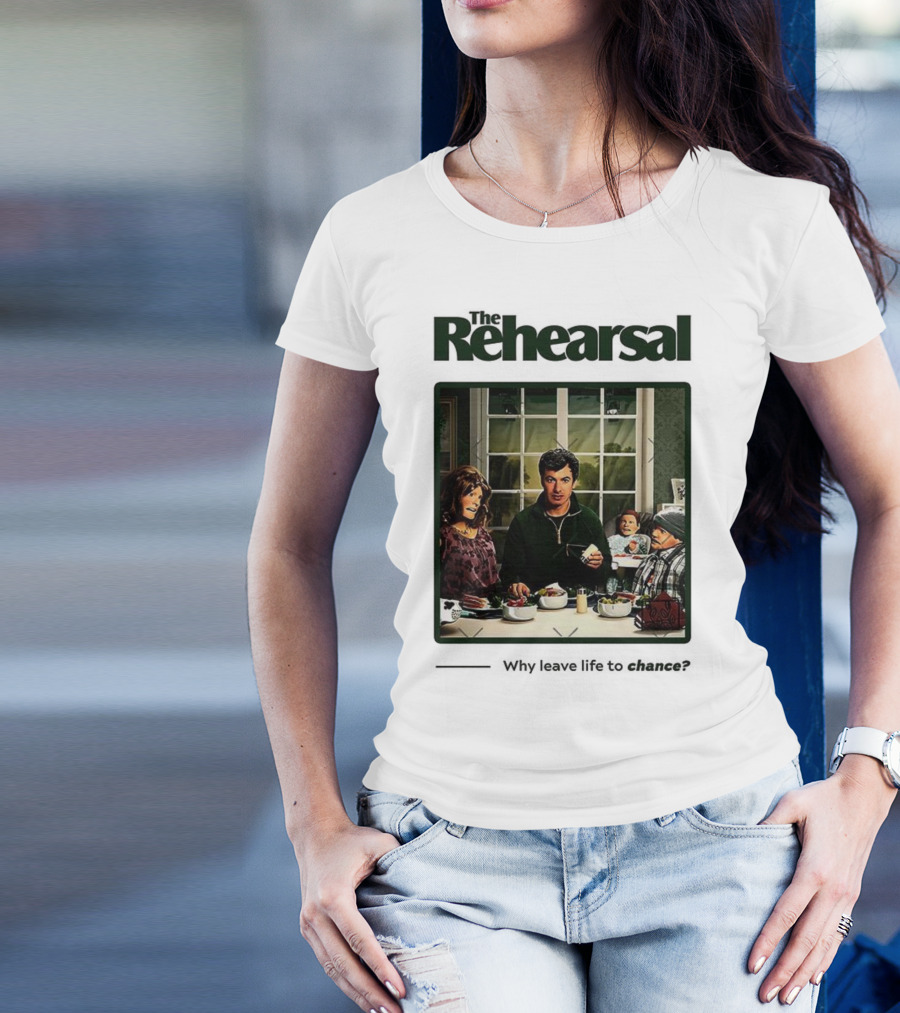 The Rehearsal Why Leave Life To Chance Dinner Scene With Characters T-Shirt