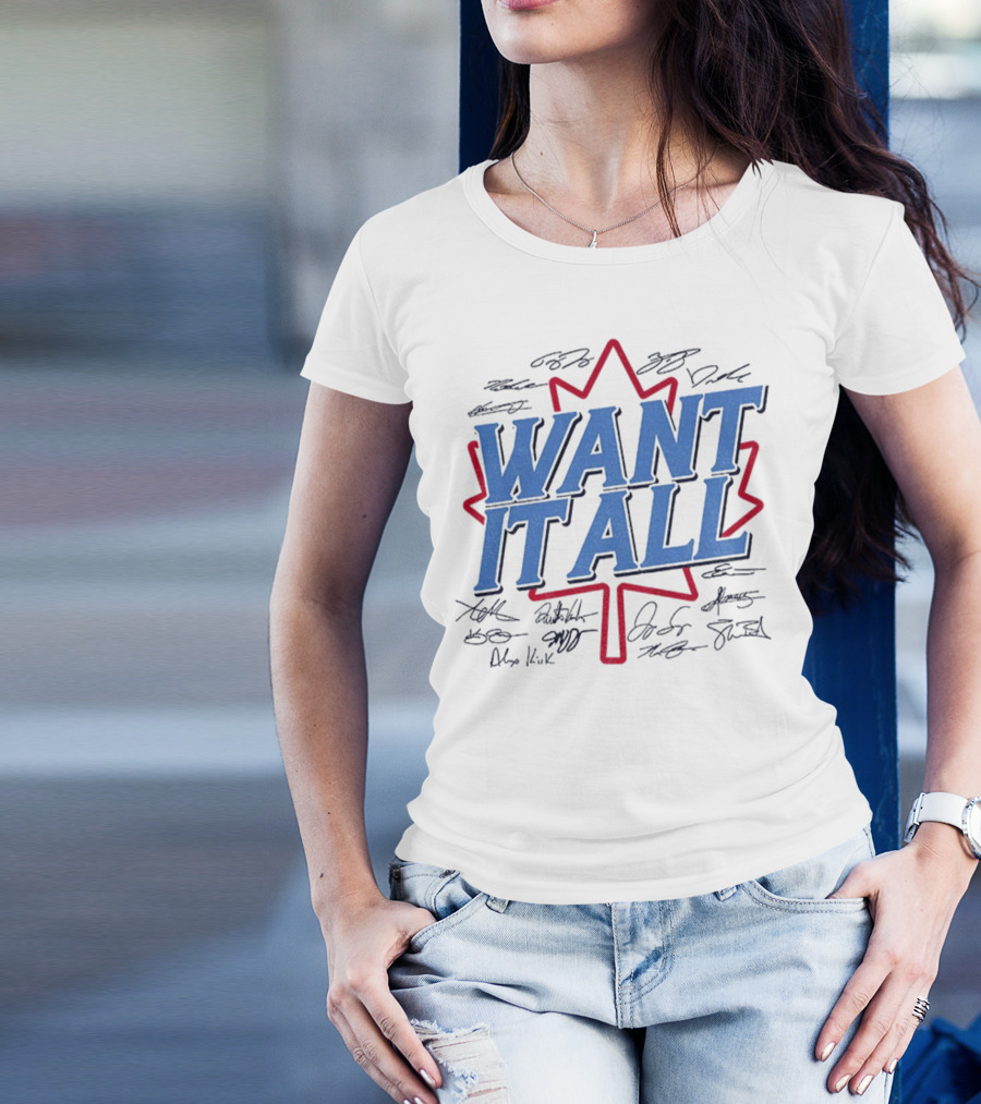 Toronto Blue Jays 2025 American League Champions Want It All Signatures Maple Leaf T-Shirt