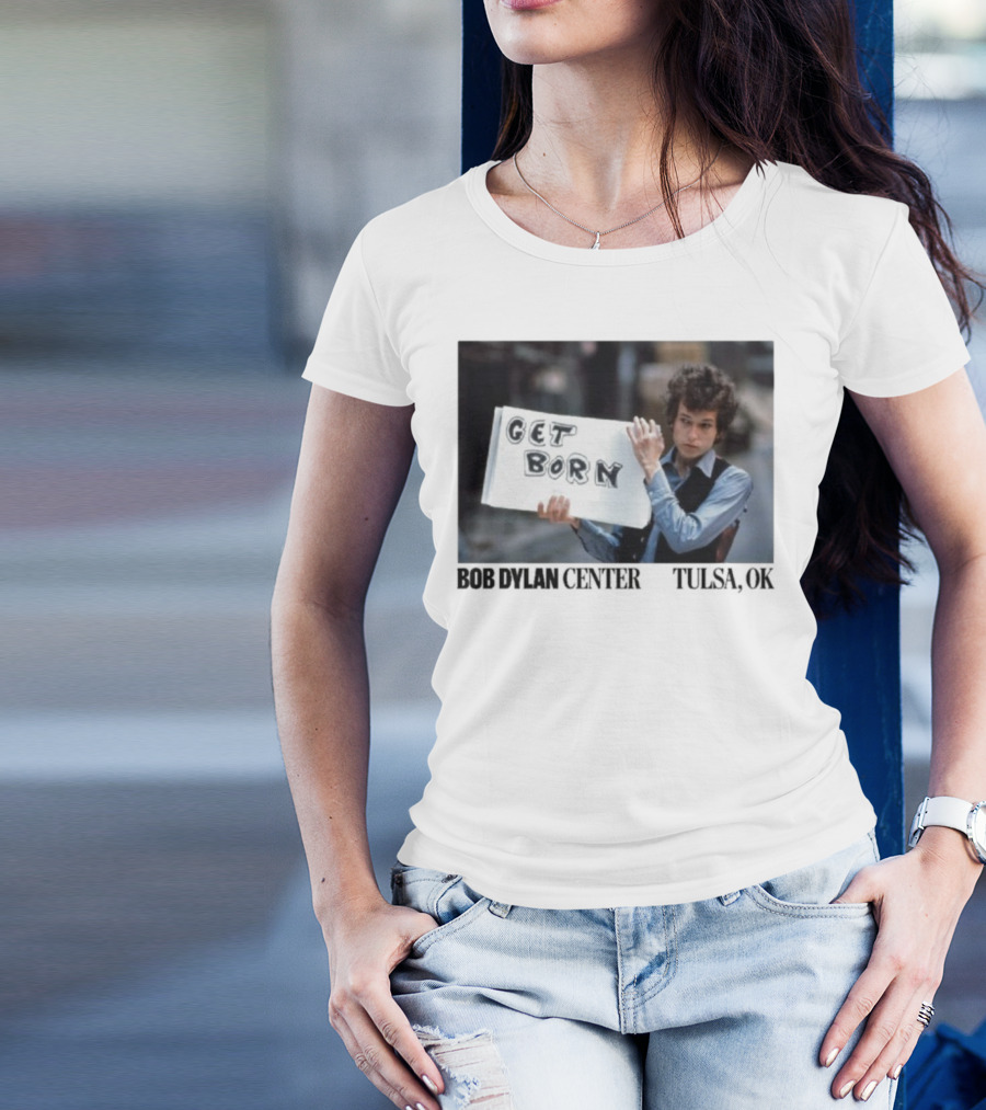 Bob Dylan Center Tulsa OK Get Born Tony Frank T-Shirt