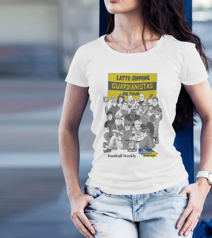Latte-Sipping Guardianistas On Tour Football Weekly The Guardian Podcasts T-Shirt