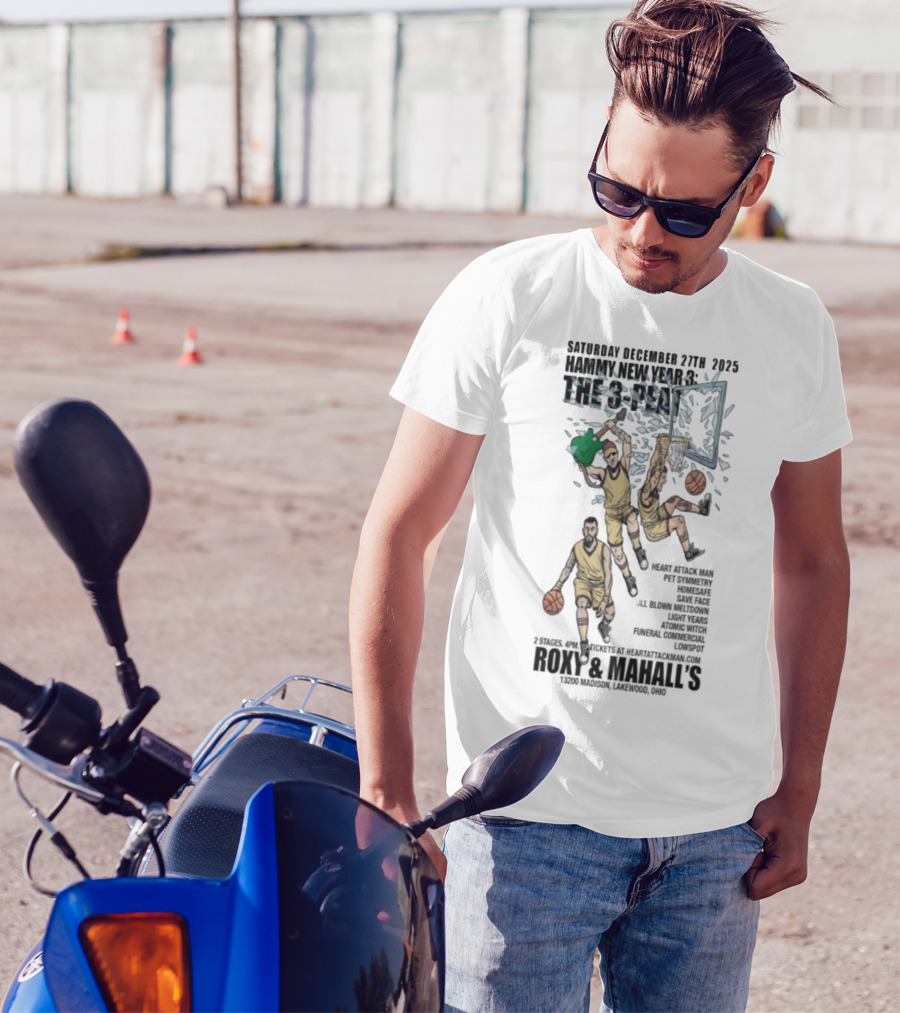 Saturday December 27th 2025 Hammy New Year 3 The 3-Peat Roxy And Mahall’s T-Shirt