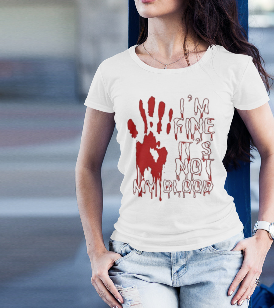 I’m Fine It’s Not My Blood Halloween Handprint Horror T-Shirt