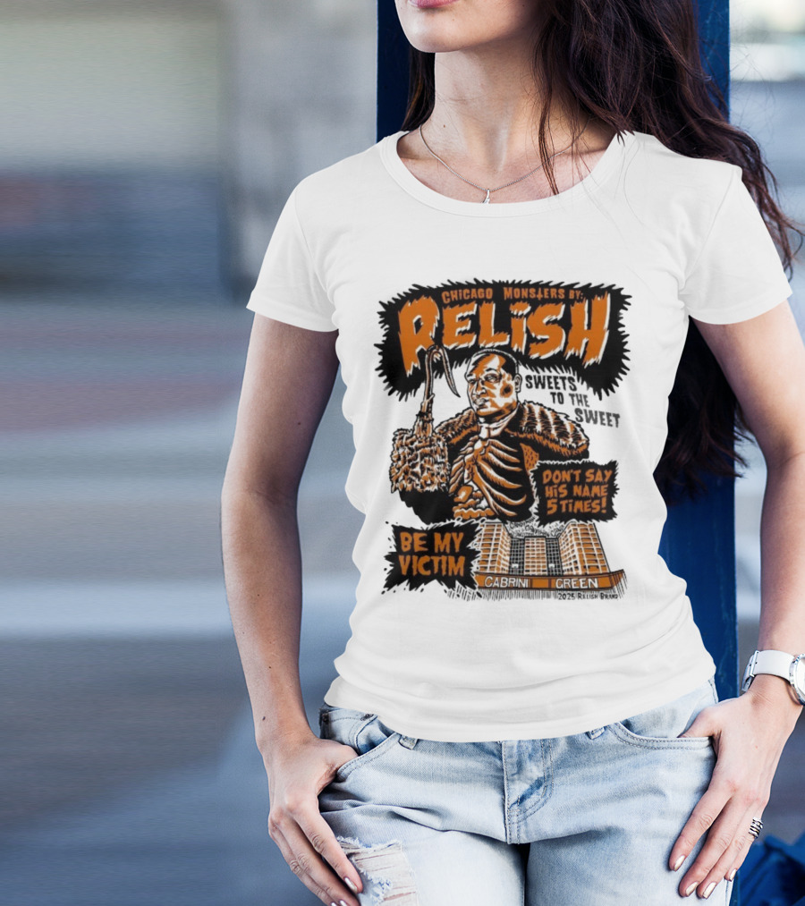 Relish Chicago Monsters Be My Victim Cabrini Green Don't Say His Name 5 Times Halloween T-Shirt