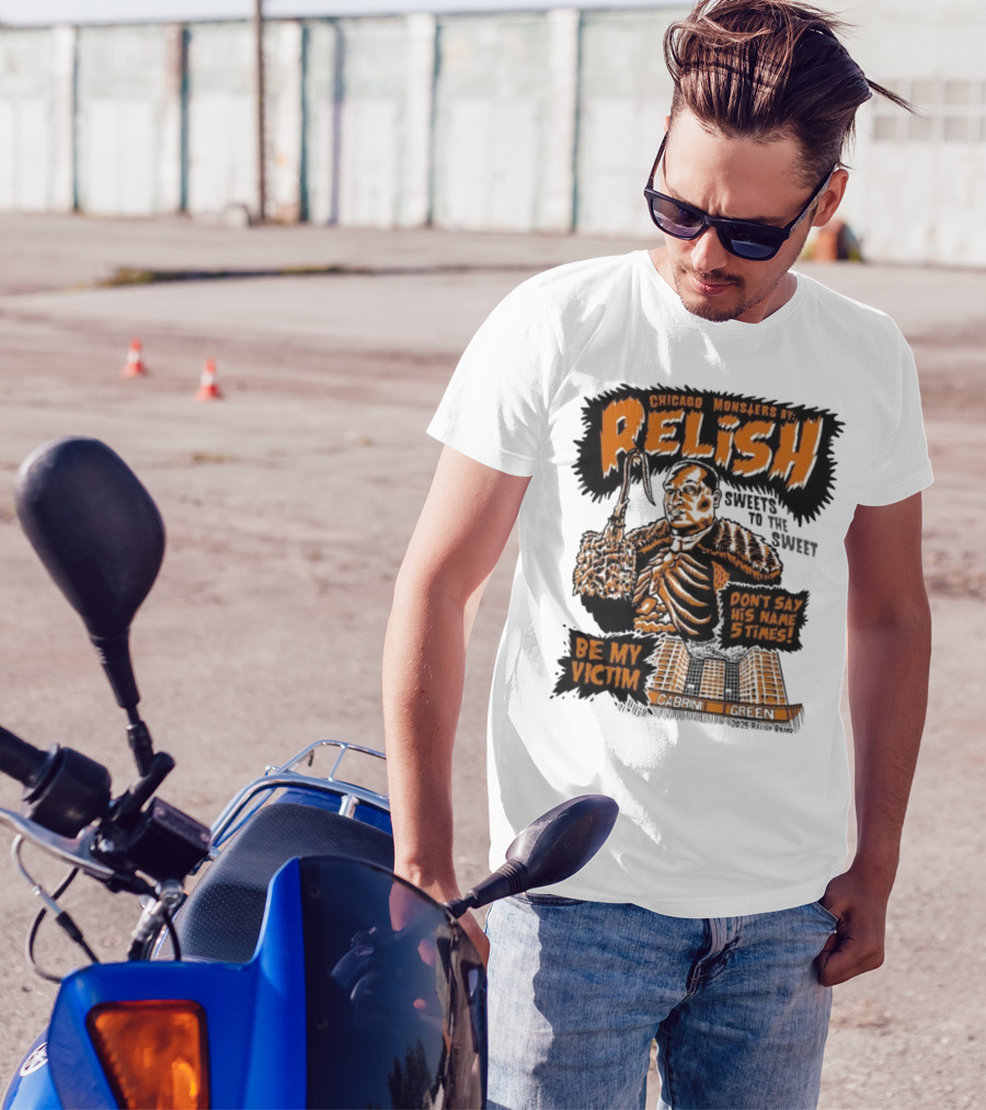 Relish Chicago Monsters Be My Victim Cabrini Green Don't Say His Name 5 Times Halloween T-Shirt