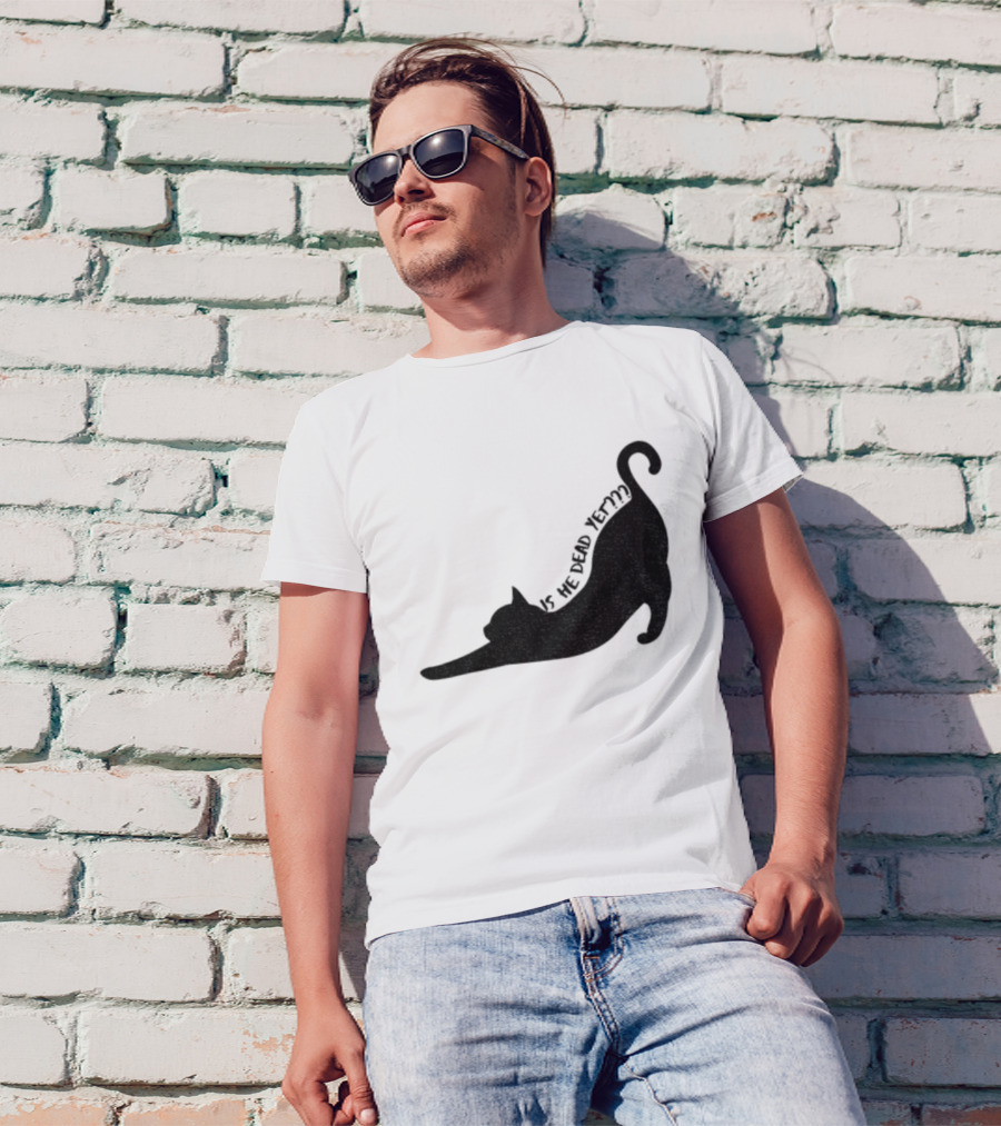 Anti-Trump Cat Is He Dead Yet Funny Political Humor T-Shirt