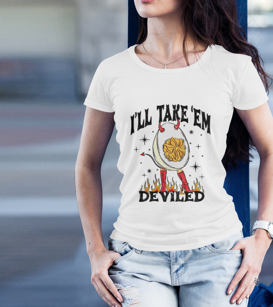I’ll Take ’Em Deviled Egg Horns Boots Flames Thanksgiving T-Shirt