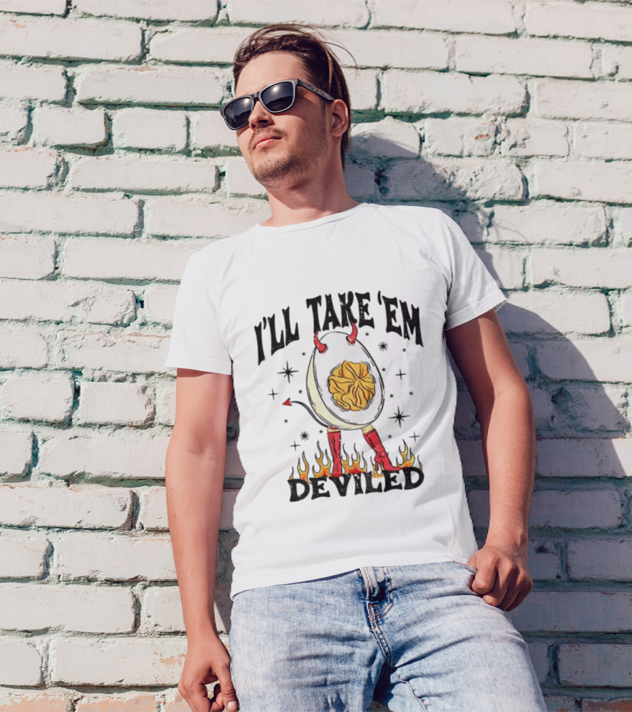 I’ll Take ’Em Deviled Egg Horns Boots Flames Thanksgiving T-Shirt