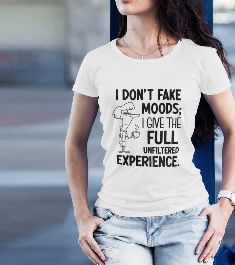 I Don’t Fake Moods I Give The Full Unfiltered Experience Coffee Cartoon T-Shirt