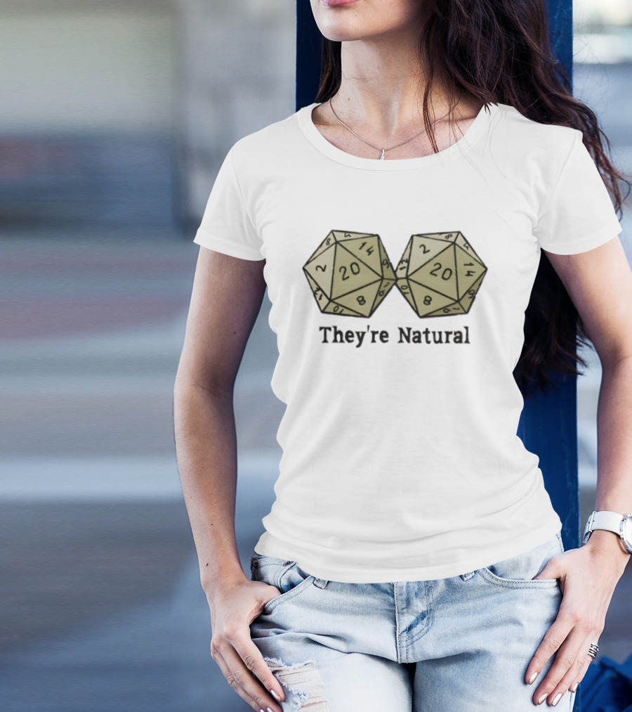 They're Natural D20 Dice Humorous Gaming Theme T-Shirt