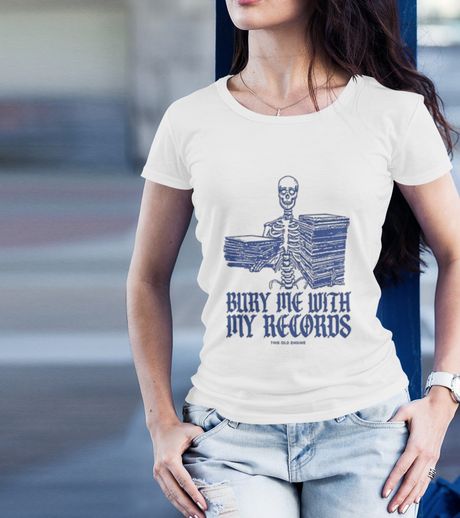Skeleton Holding Records Bury Me With My Records T-Shirt