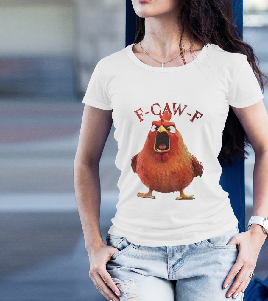 F-Caw-F Angry Rooster Humor T-Shirt