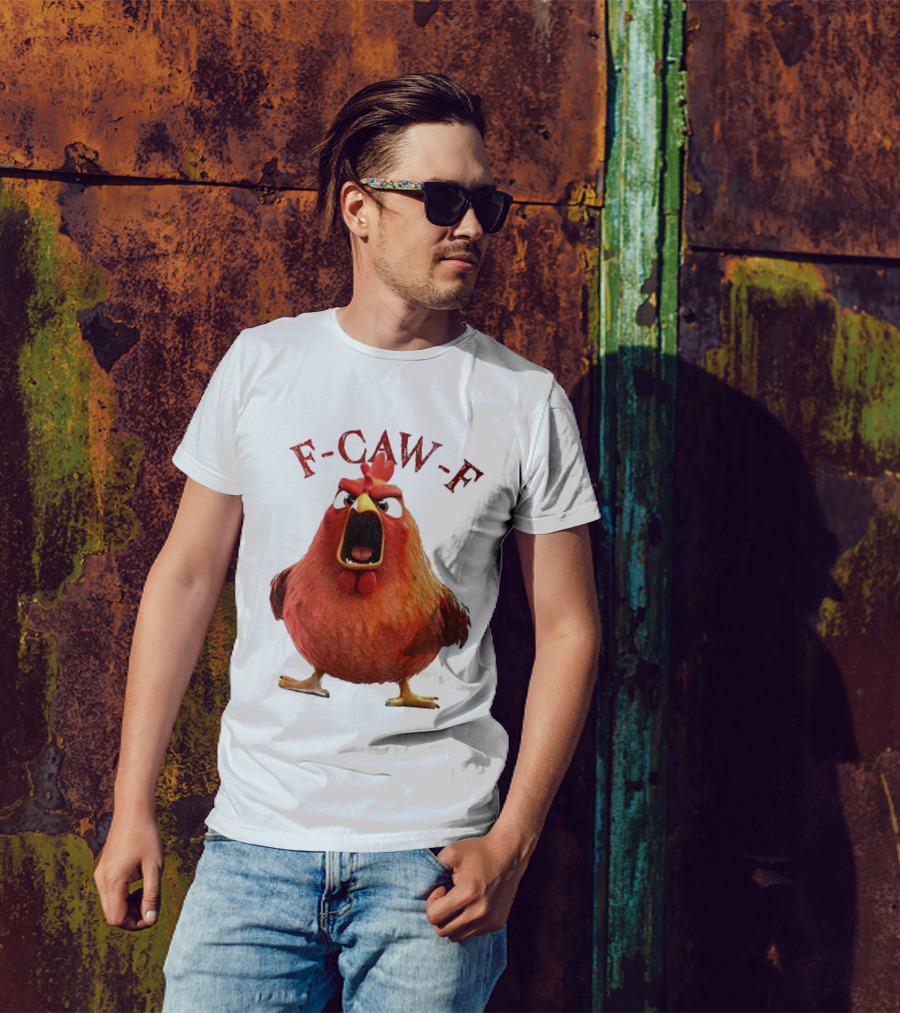 F-Caw-F Angry Rooster Humor T-Shirt