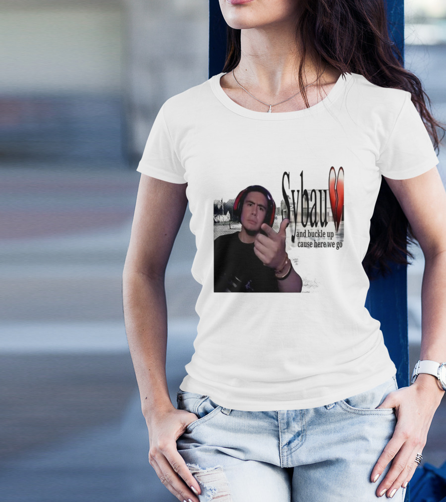 Sybau And Buckle Up Cause Here We Go Text With Hand Gesture And Headphones T-Shirt