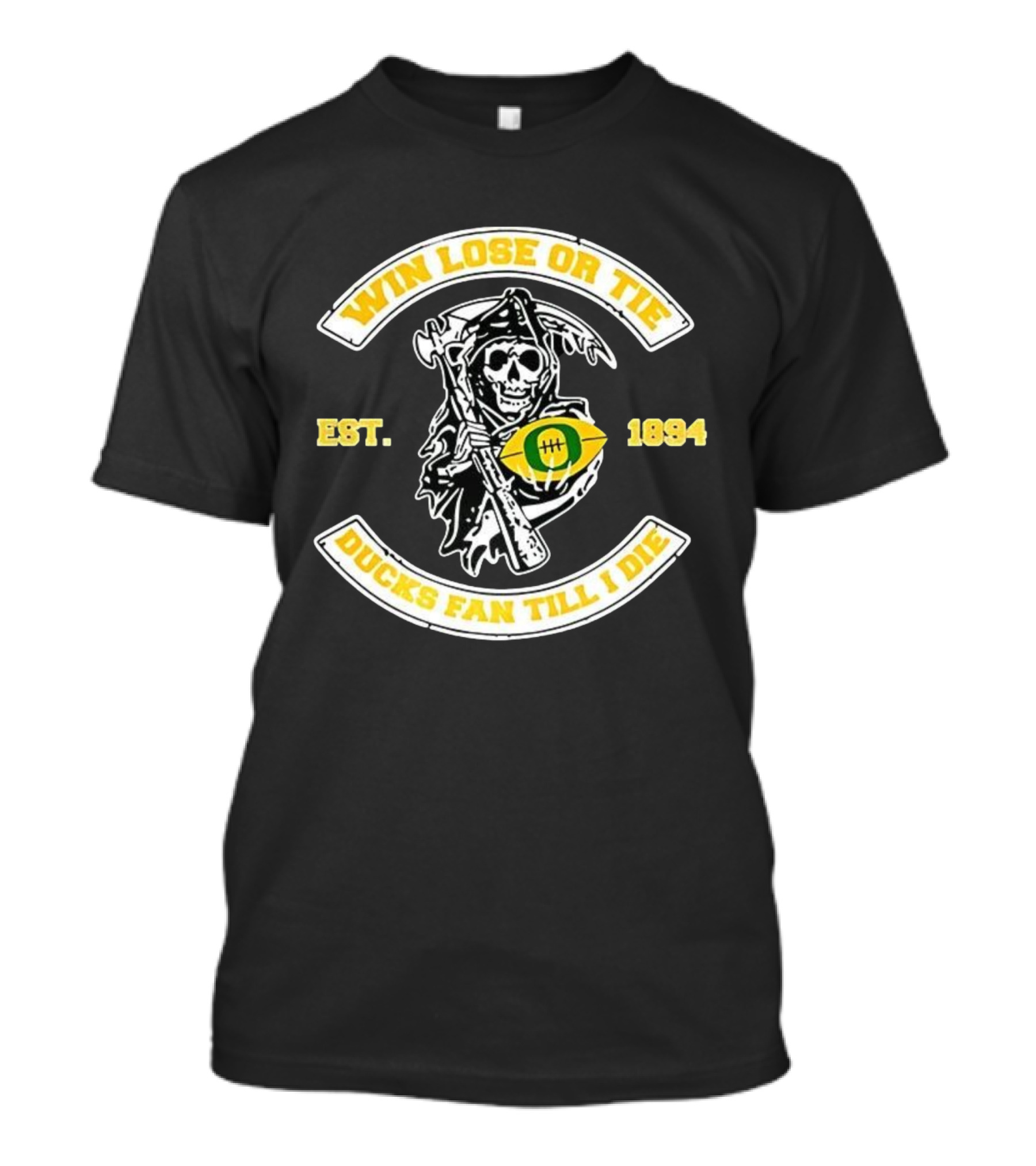 Win Lose Or Tie Grim Reaper Oregon Ducks Fan Till I Die Est 1894 T-Shirt