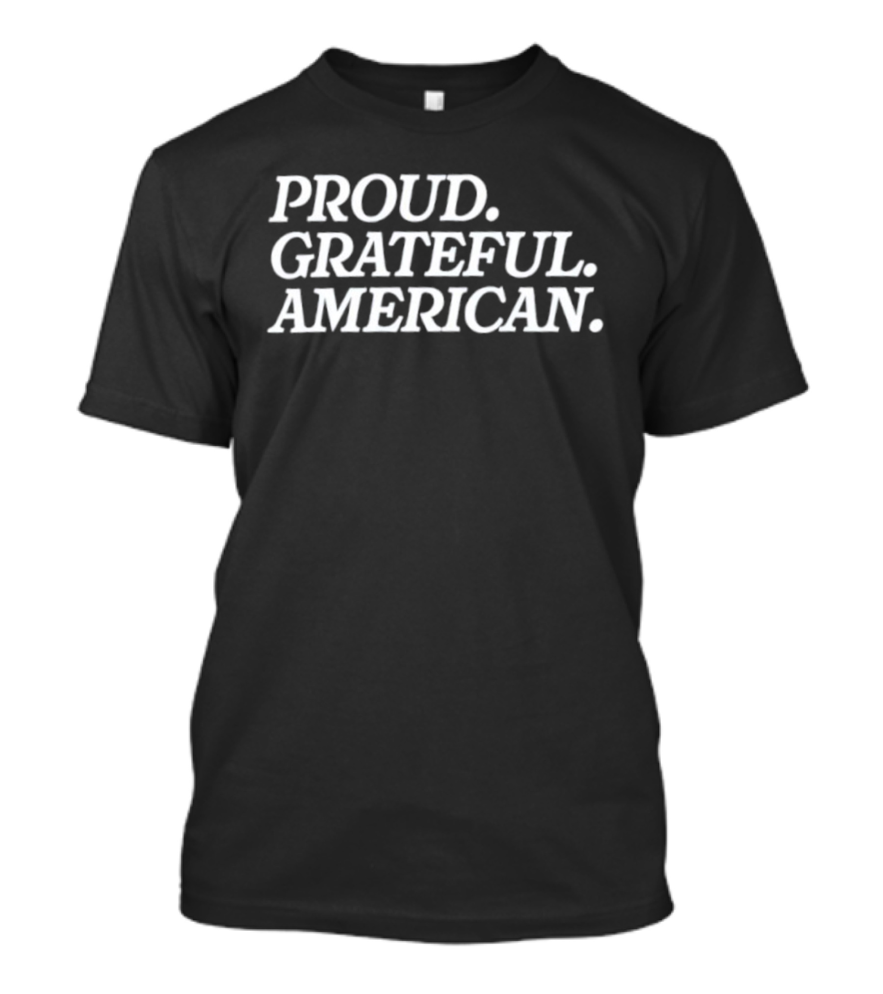 Proud Grateful American Bold Patriotic Text T-Shirt