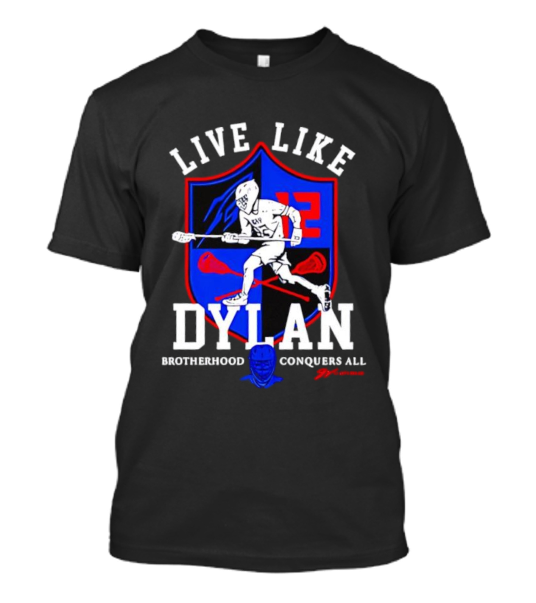 Live Like Dylan Lacrosse Brotherhood Conquers All 12 Shield T-Shirt