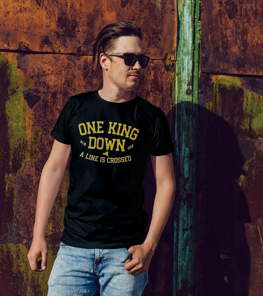 One King Down A Line Is Crossed Yellow Text T-Shirt
