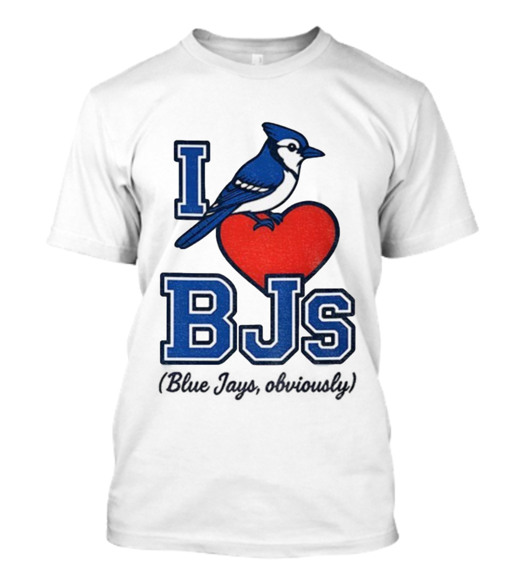 I Love BJS Blue Jays Obviously Game Day Toronto MLB T-Shirt