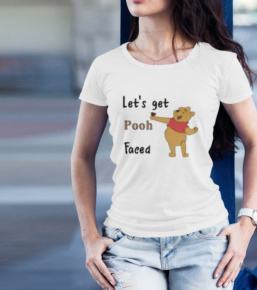 Let's Get Pooh Faced Winnie-the-Pooh Bear Humor T-Shirt