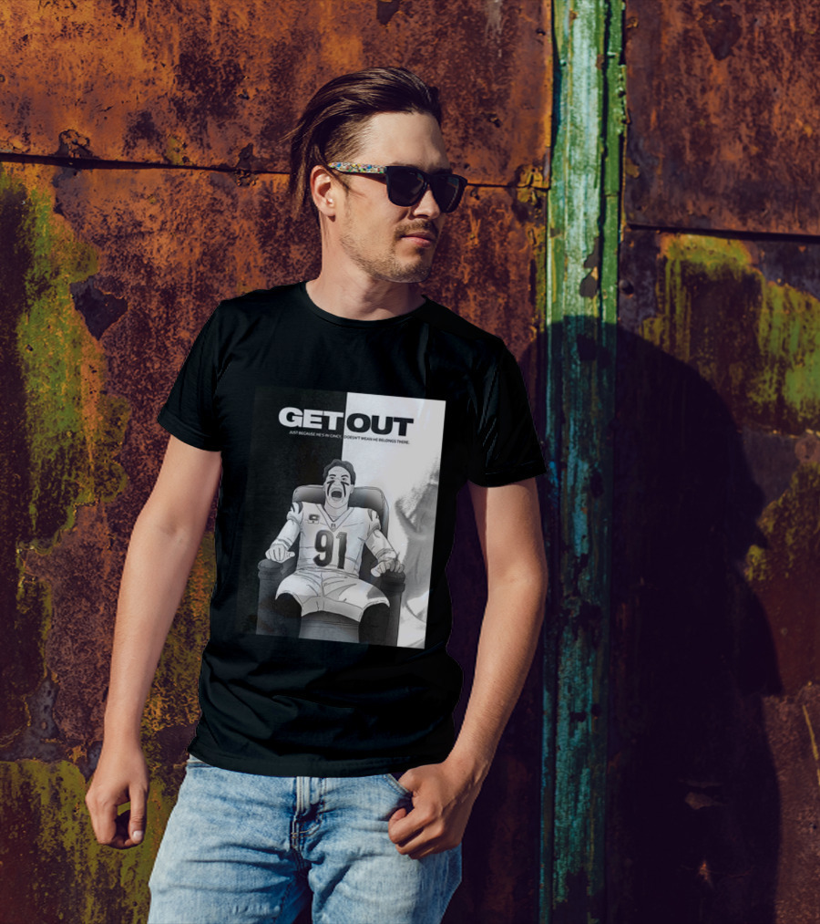 Get Out Just Because He's In Cincy Doesn't Mean He Belongs There 91 Football Player In Chair T-Shirt