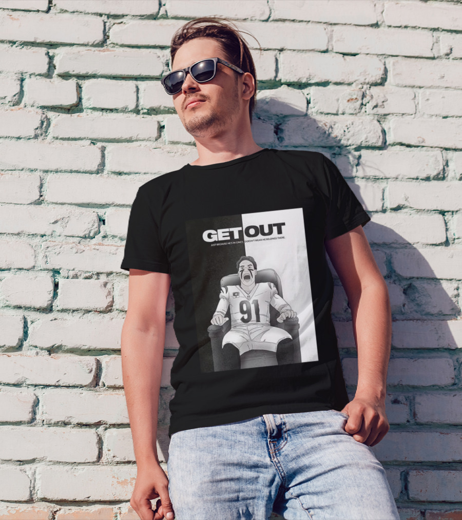 Get Out Just Because He's In Cincy Doesn't Mean He Belongs There 91 Football Player In Chair T-Shirt