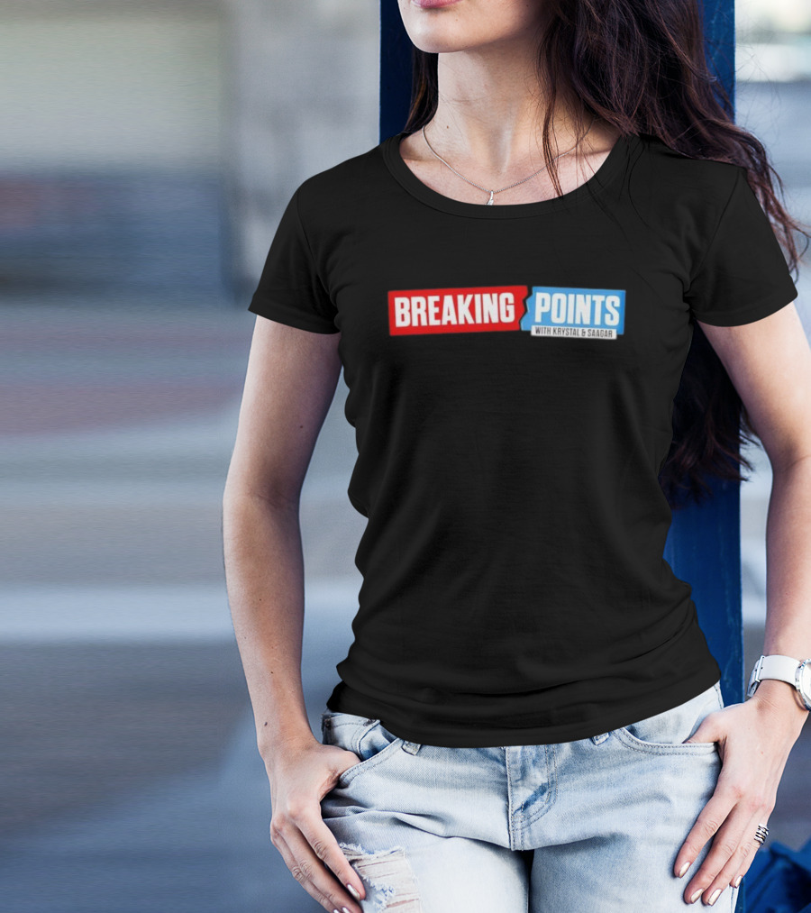 Breaking Points With Krystal & Saagar T-Shirt