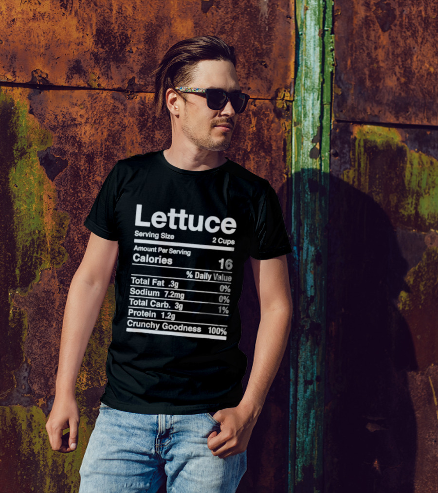 Lettuce Nutrition Facts Joke Serving Size 2 Cups Calories 16 Crunchy Goodness 100% T-Shirt