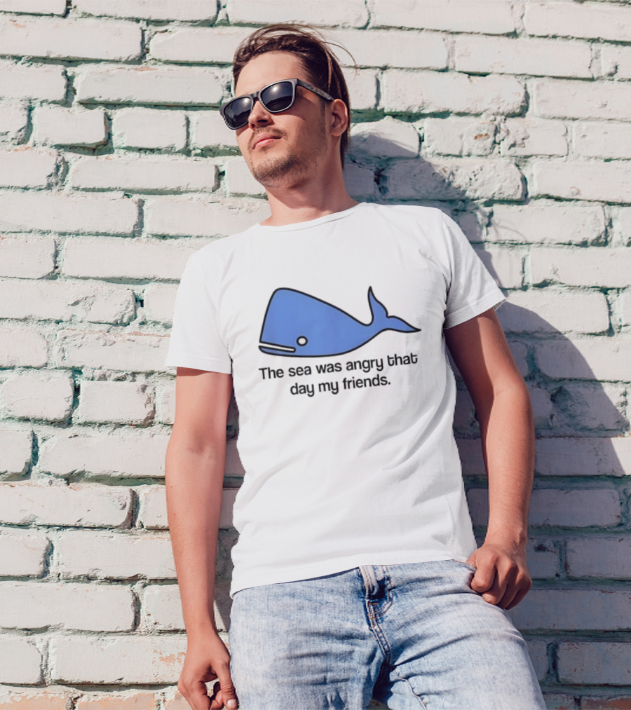 The Sea Was Angry That Day My Friends Blue Whale T-Shirt