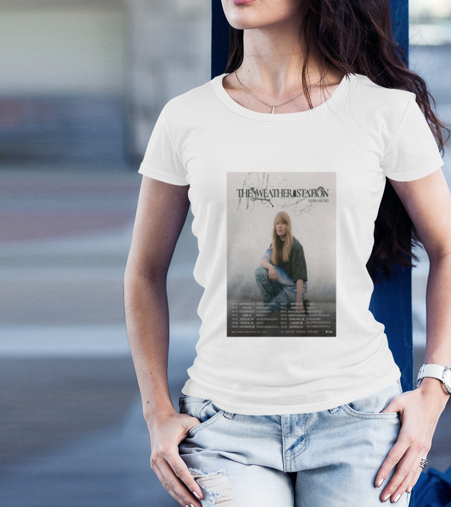 The Weather Station EU UK Fall 2025 Tour Dates And Locations T-Shirt