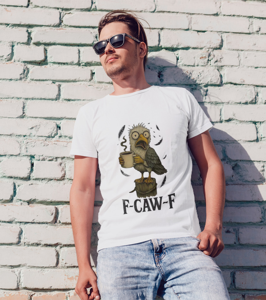 F’CAW F Cartoon Bird With Coffee Cup T-Shirt