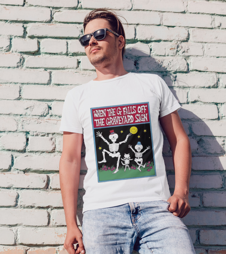 When The G Falls Off The Graveyard Sign Dancing Skeletons Funny Halloween Theme T-Shirt