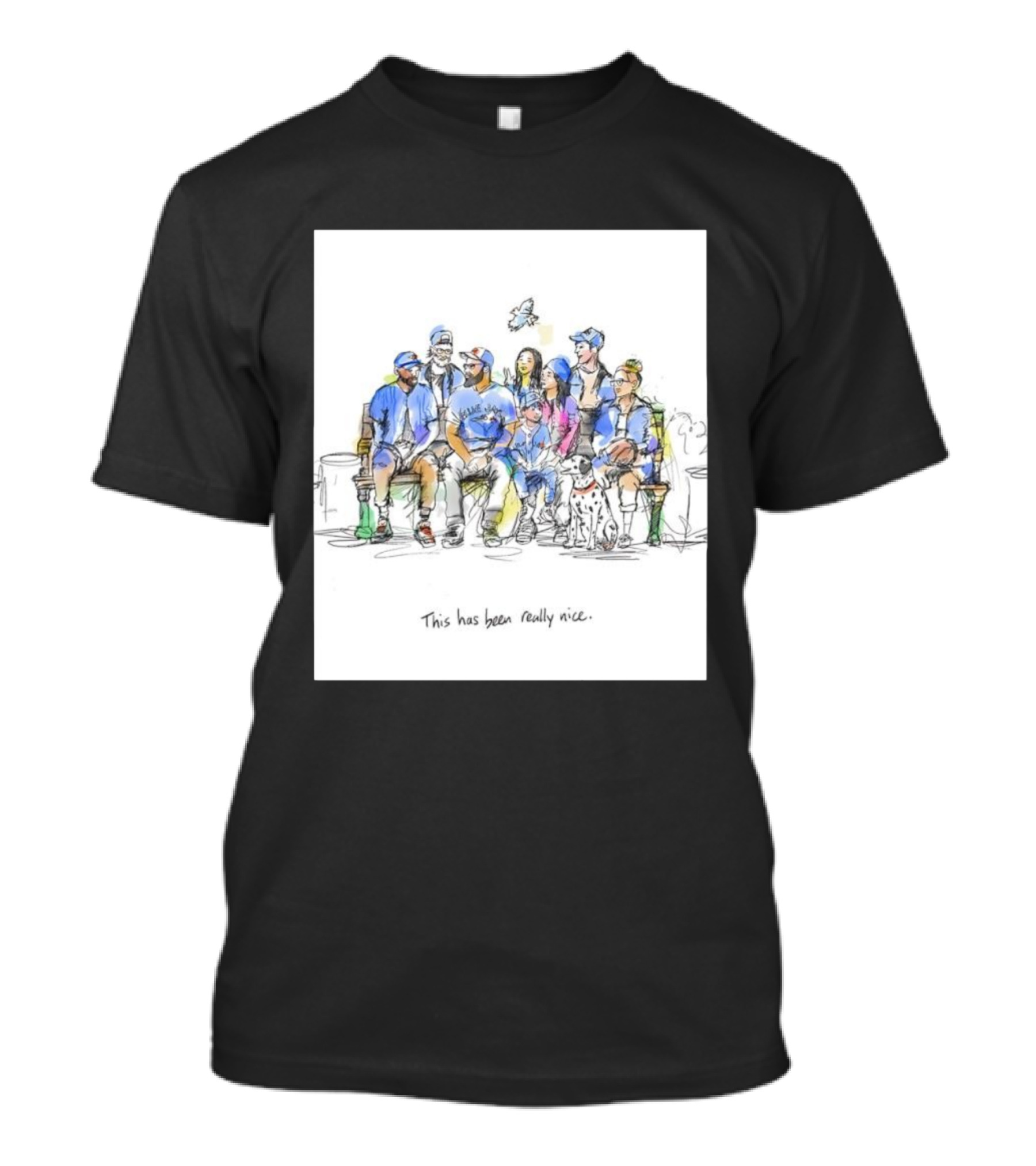 Toronto Blue Jays Family This Has Been Really Nice T-Shirt