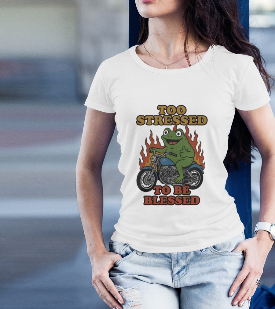Frog On Motorcycle Too Stressed To Be Blessed T-Shirt